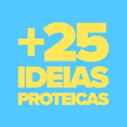 +25 IDEIAS PROTEICAS